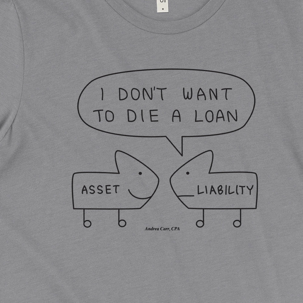 I Don't Want To Die A Loan Tee