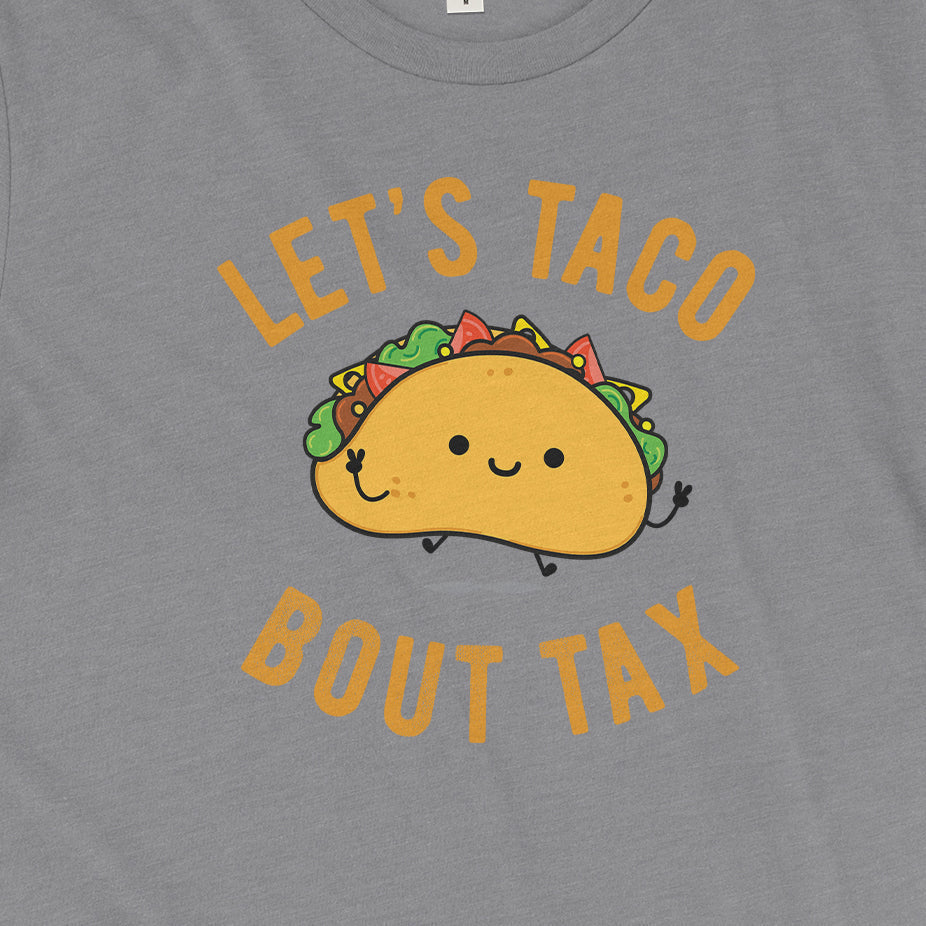Let's Taco Bout Tax Tee