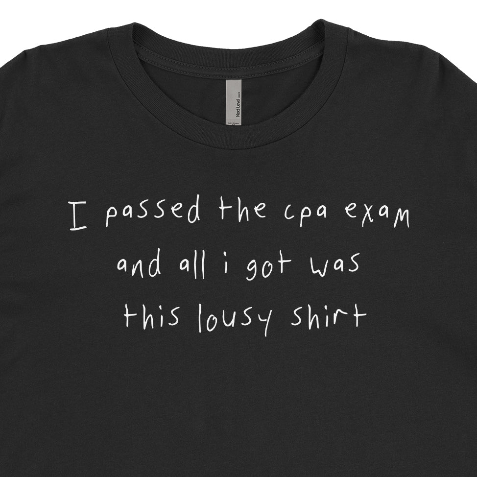 I Passed The CPA Exam And All I Got Was This Lousy Shirt Long Sleeve