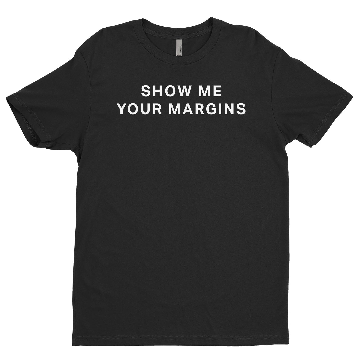 Show Me Your Margins Tee