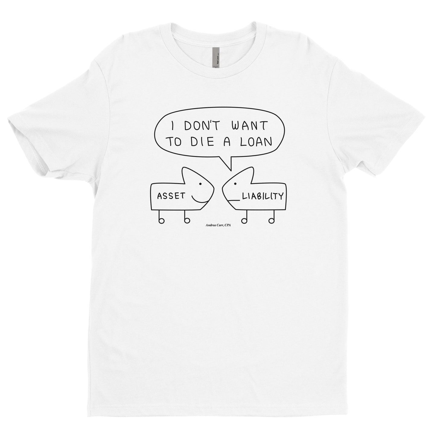 I Don't Want To Die A Loan Tee