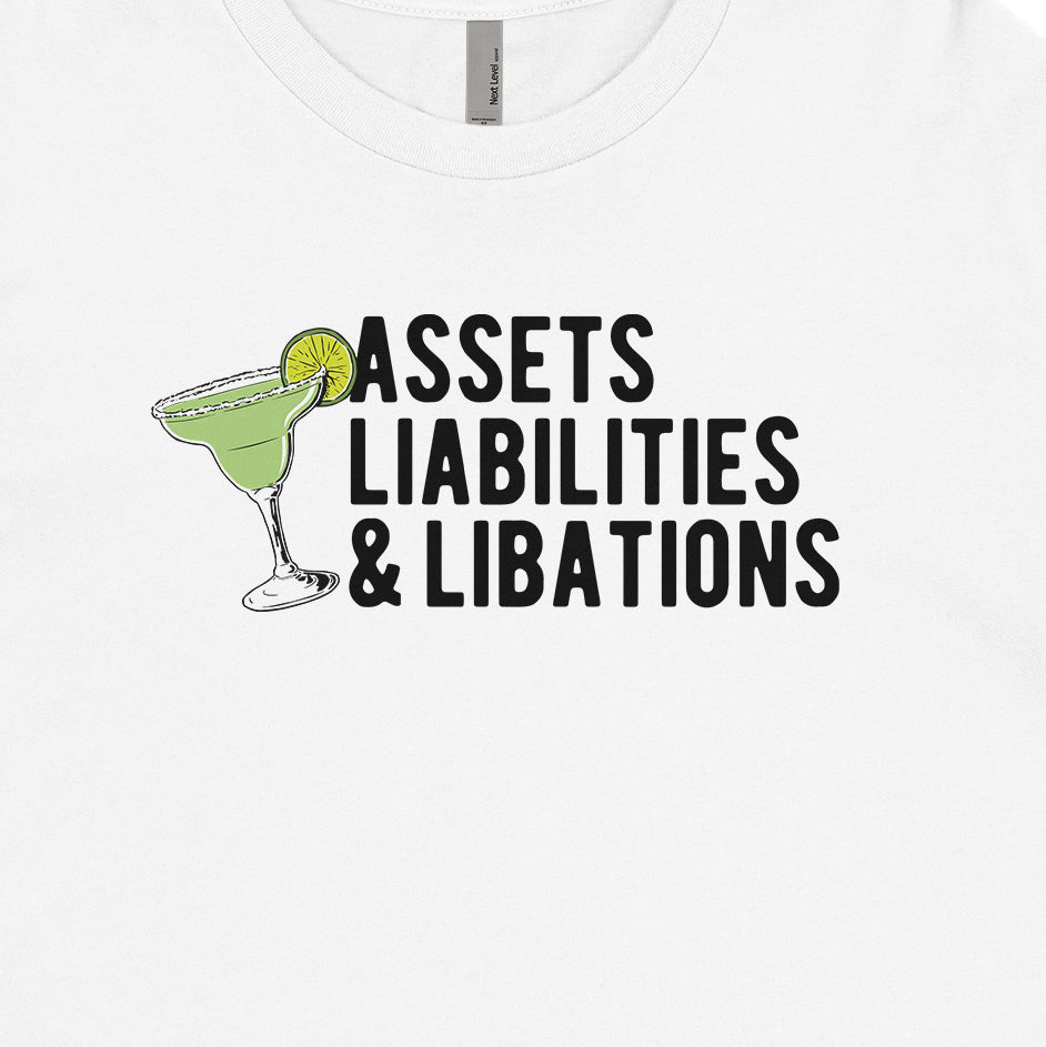Assets Liabilities And Libations Tee