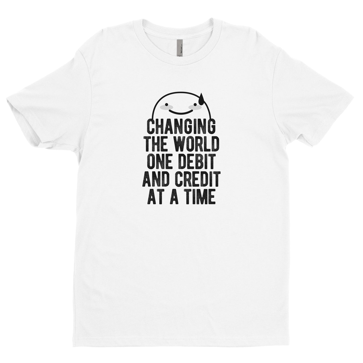 Changing The World One Debit And Credit At A Time Tee