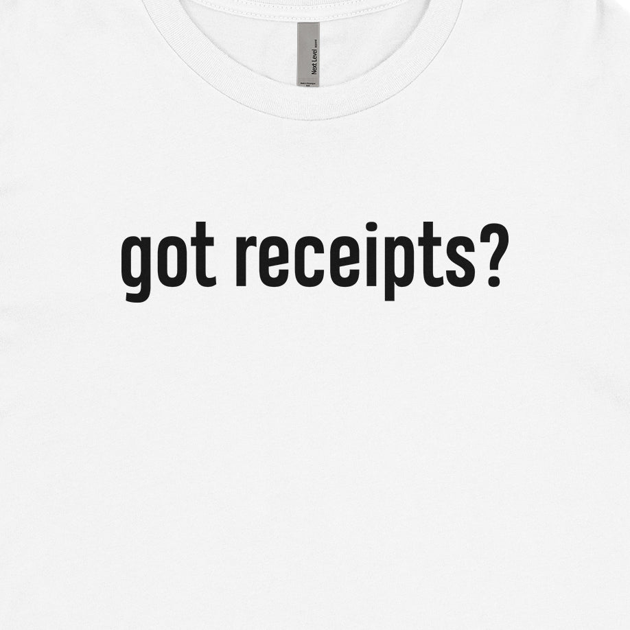 Got Receipts? Tee