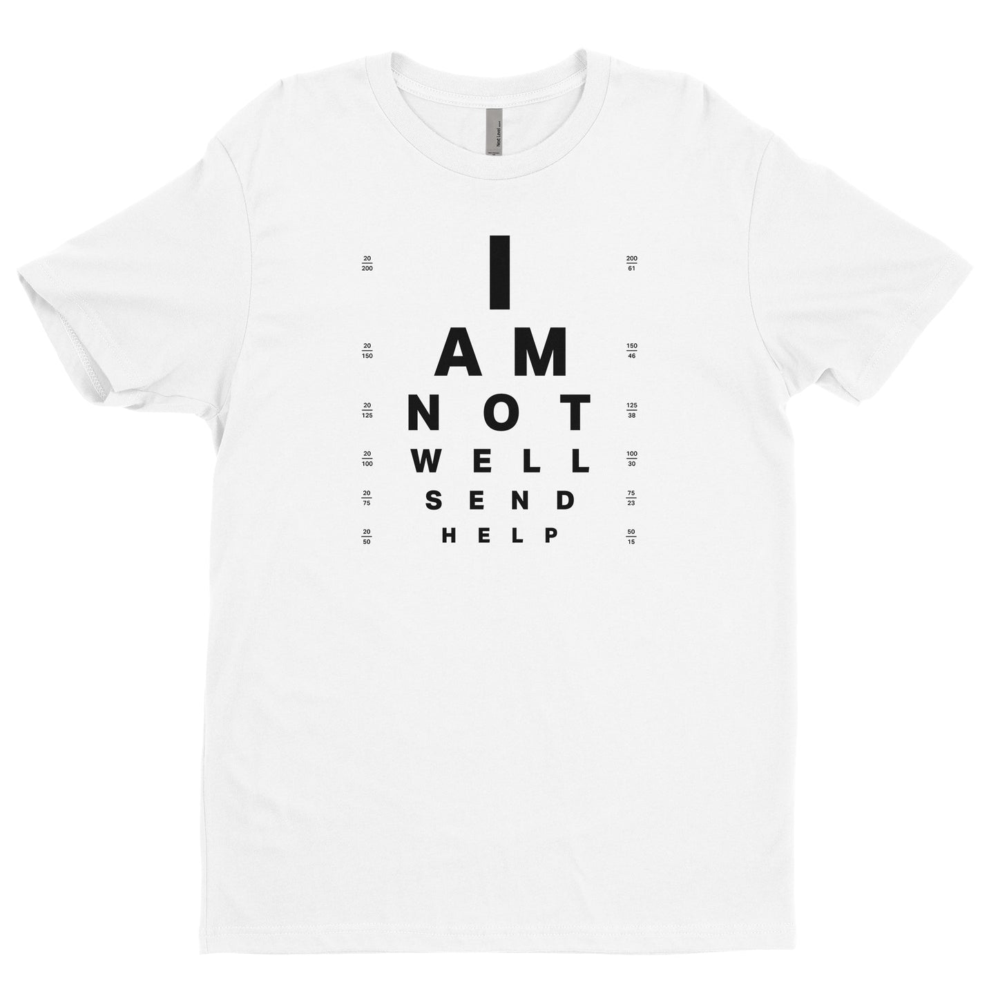 I Am Unwell Send Help - Eye Chart Tee