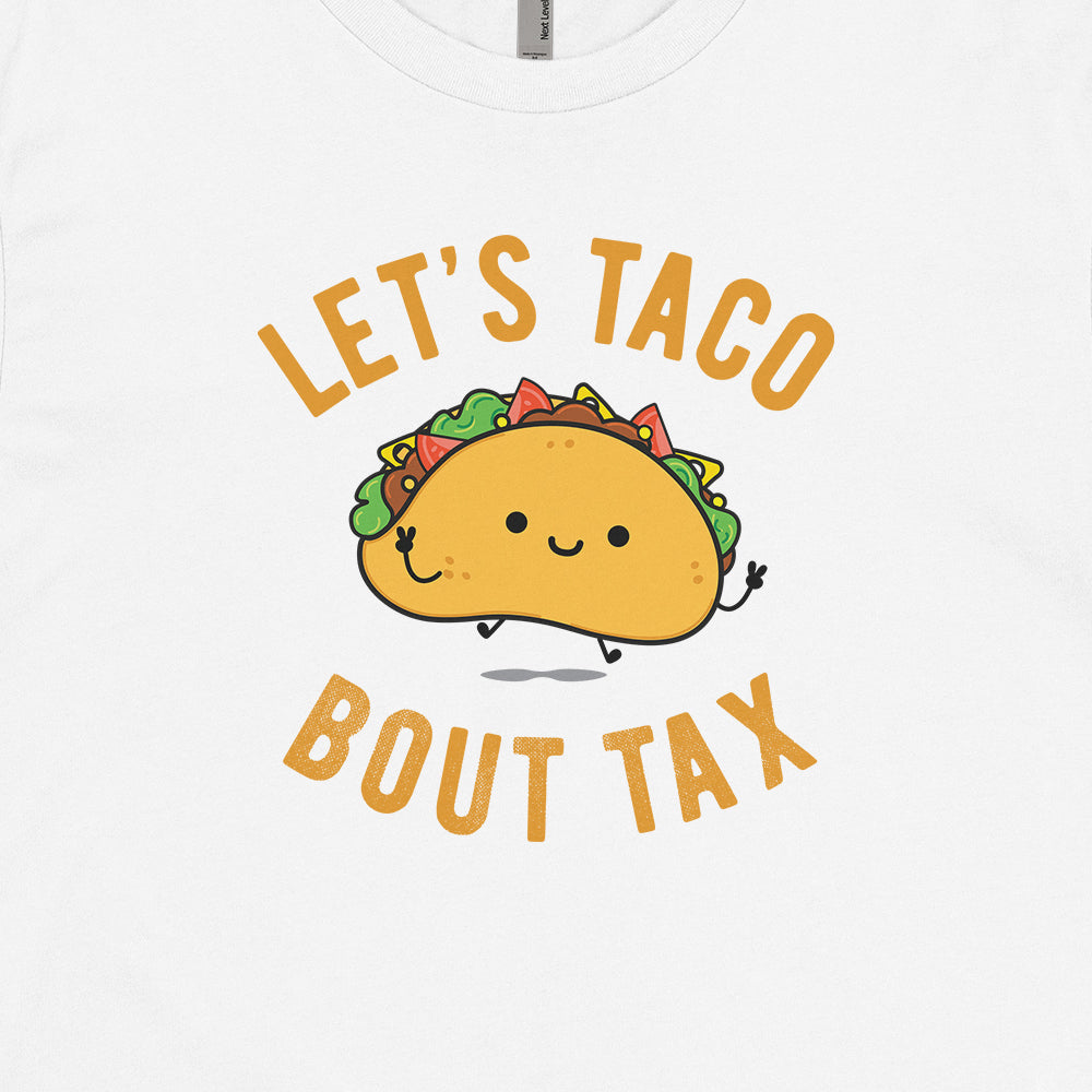 Let's Taco Bout Tax Tee