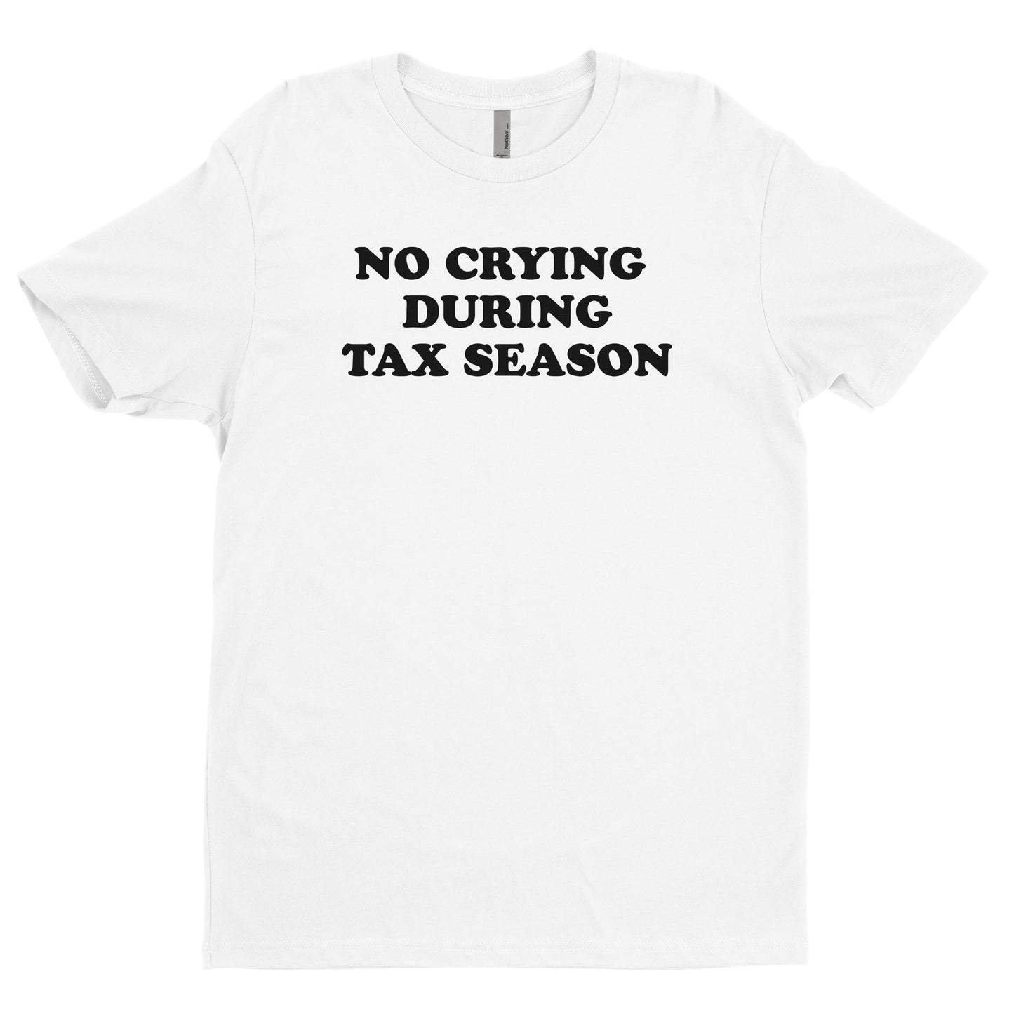 No Crying During Tax Season Tee