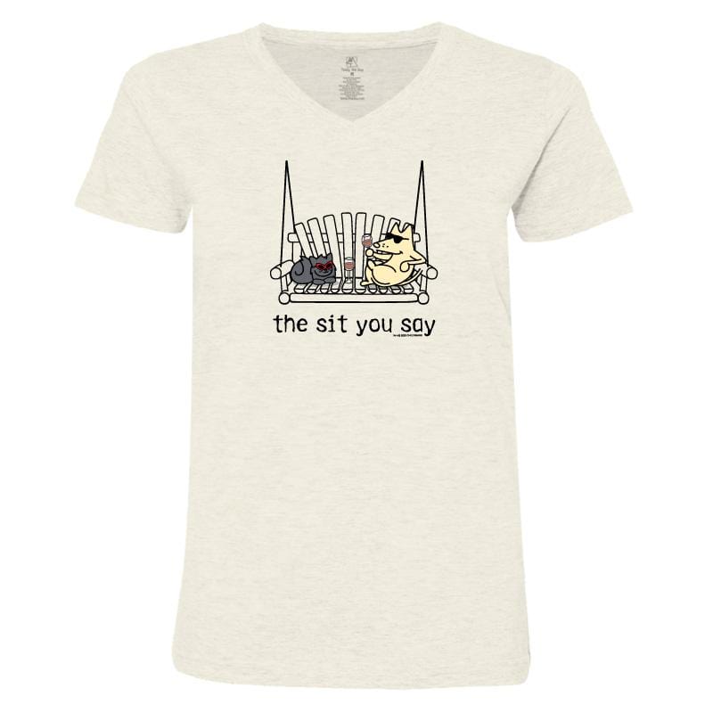 The Sit You Say - Ladies T-Shirt V-Neck