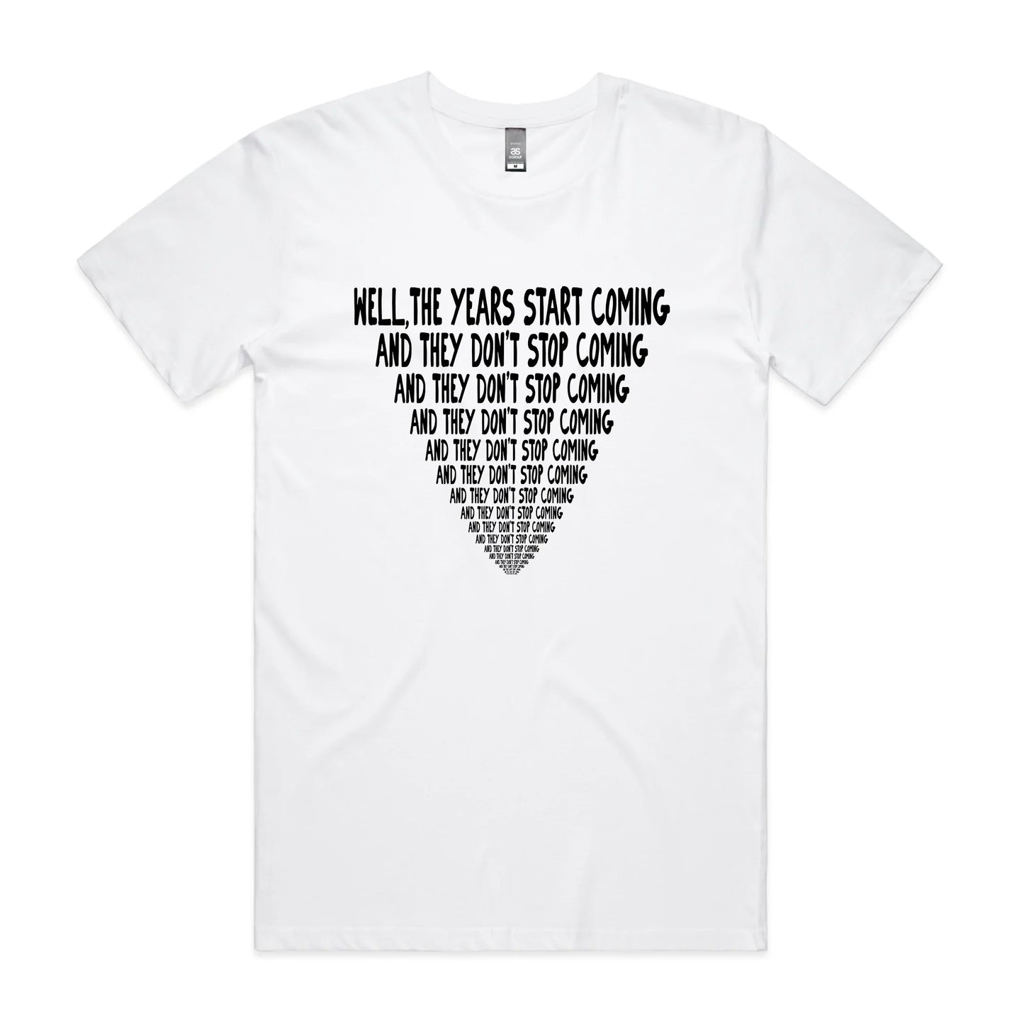 They Don't Stop Coming Tee