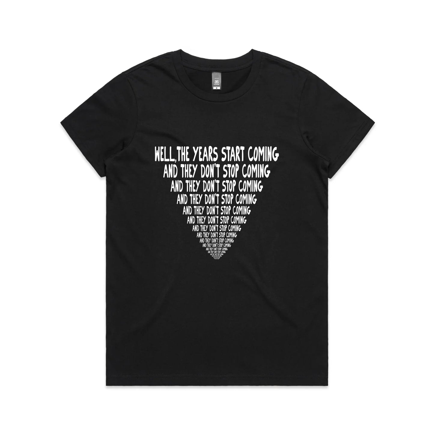 They Don't Stop Coming Tee