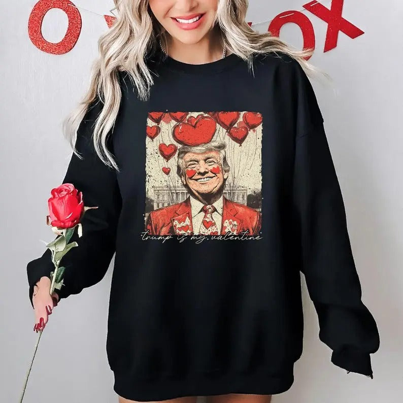[Up To 5XL] Trump Valentine Shirt, Trump Is My Valentine Shirt, Trump Lover Sweatshirt, Valentine Trump Gift, Lovely Trump Shirt, Favorite President Tee
