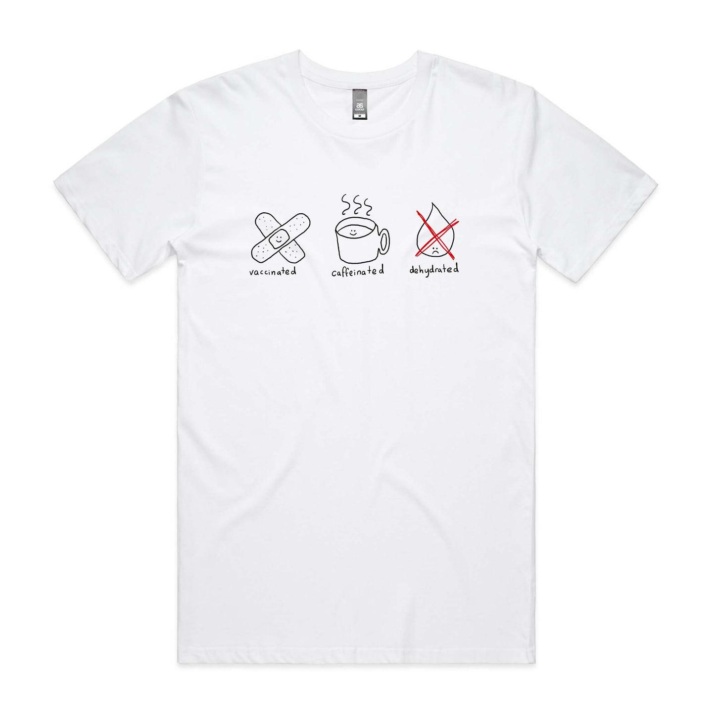 Vaccinated Caffeinated Dehydrated Tee