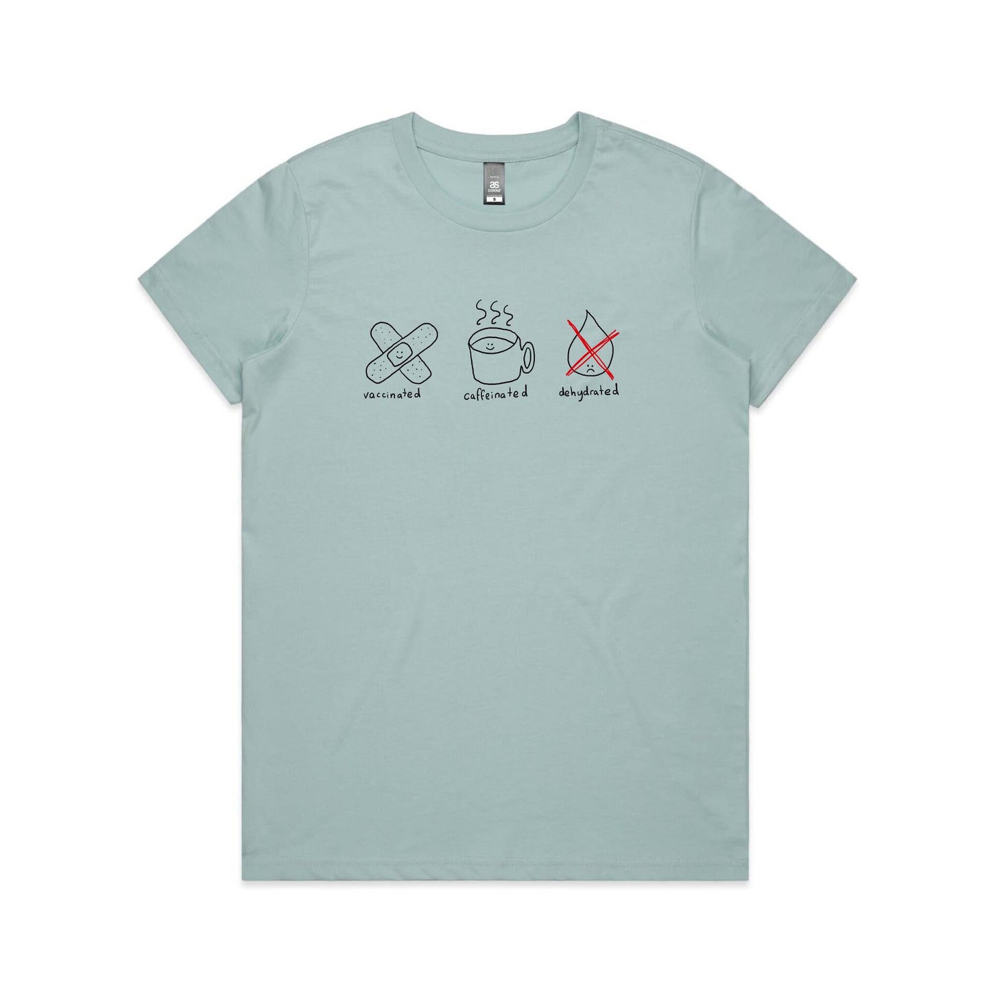 Vaccinated Caffeinated Dehydrated Tee