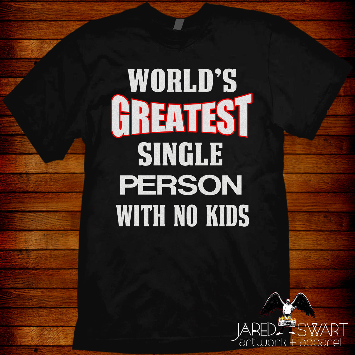 Child-free no kids t-shirt World's greatest single person