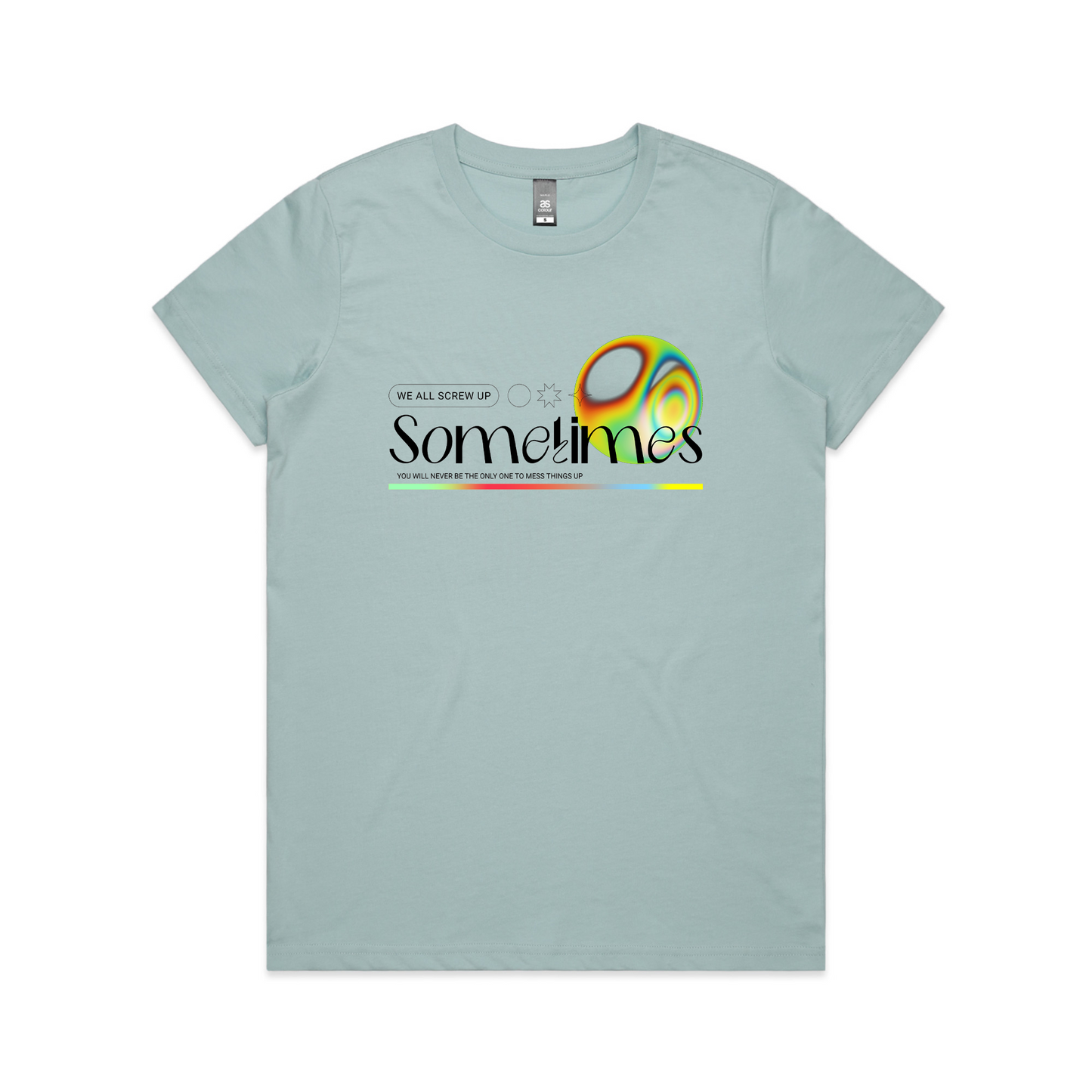 We All Screw Up Sometimes Tee