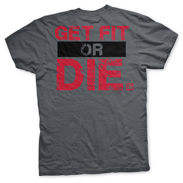 Get Fit or Die Train More Bleed Less T-Shirt