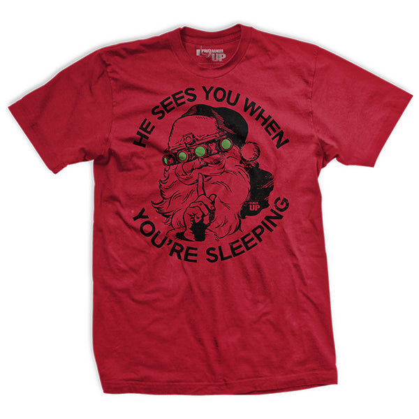 He Sees You When You're Sleeping T-Shirt