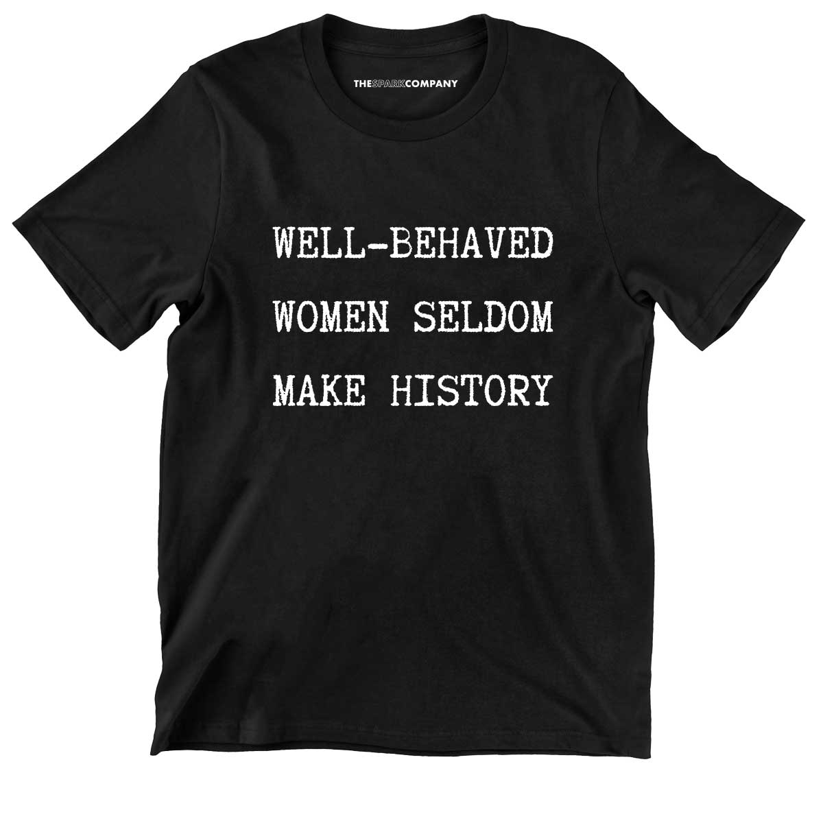 Well Behaved Women Seldom Make History Kids T-Shirt
