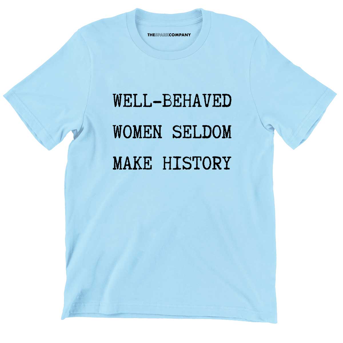 Well Behaved Women Seldom Make History Kids T-Shirt