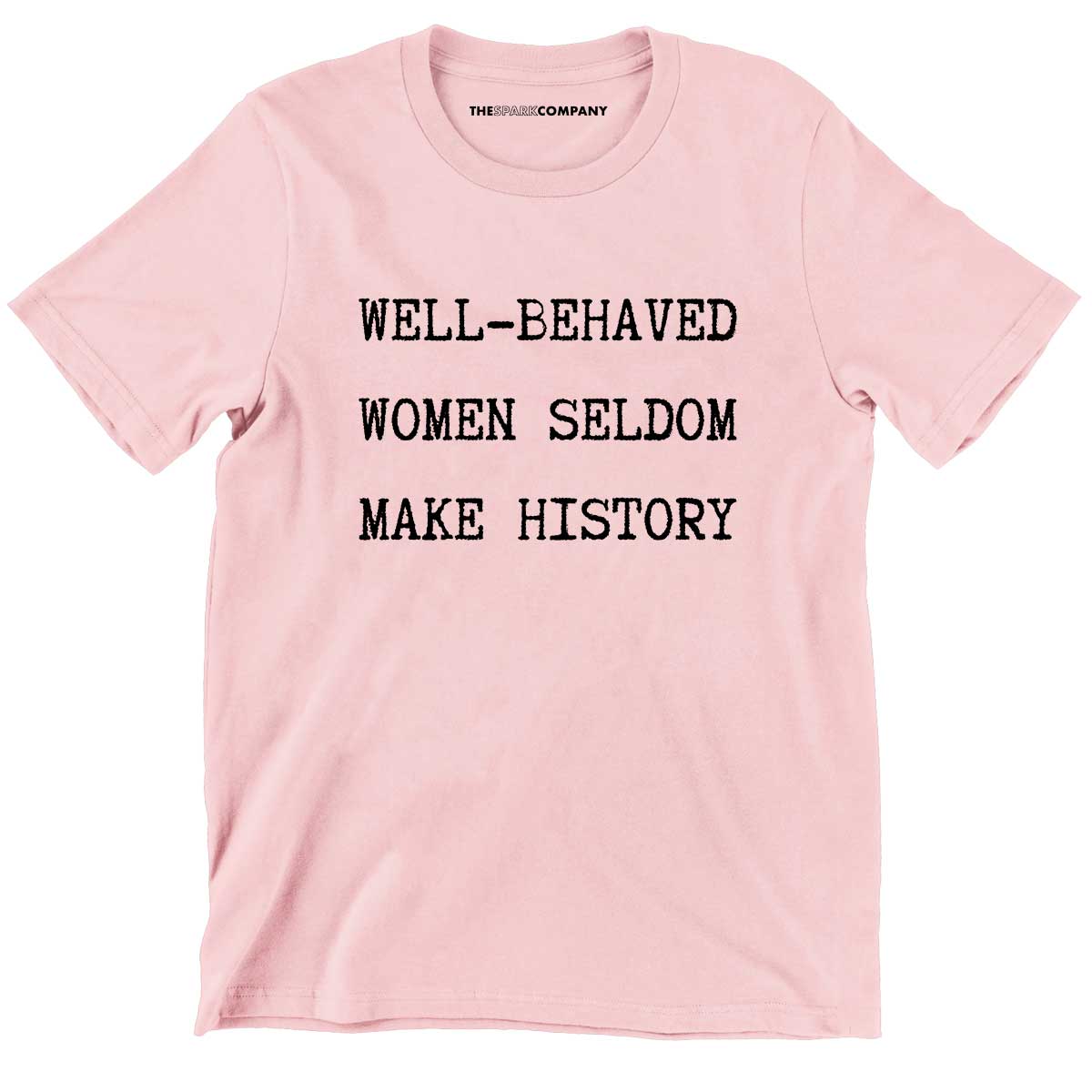 Well Behaved Women Seldom Make History Kids T-Shirt
