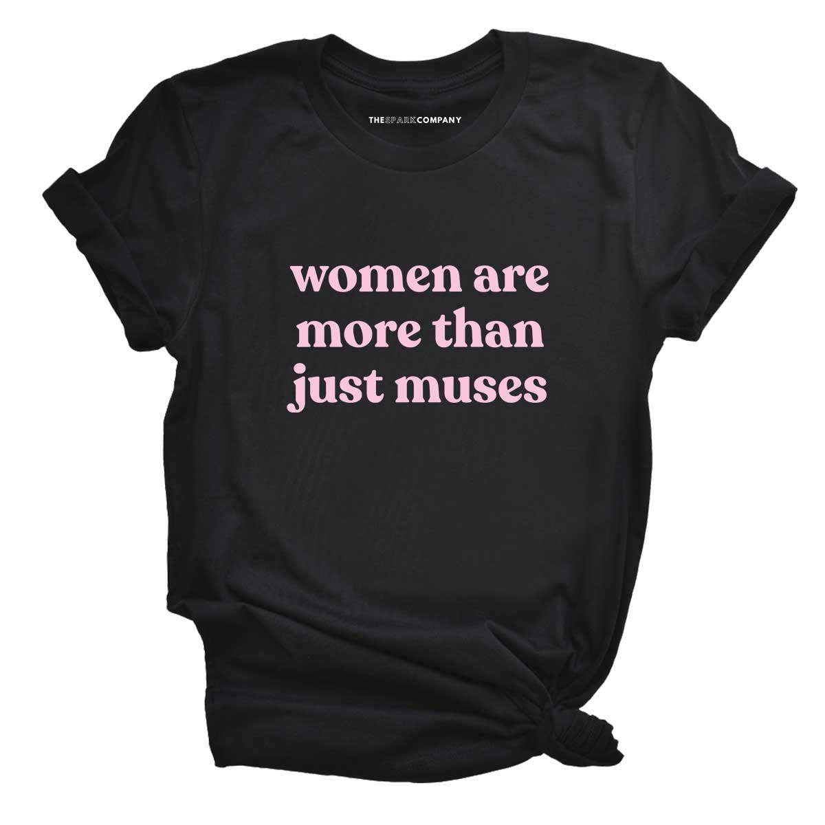 Women Are More Than Just Muses T-Shirt