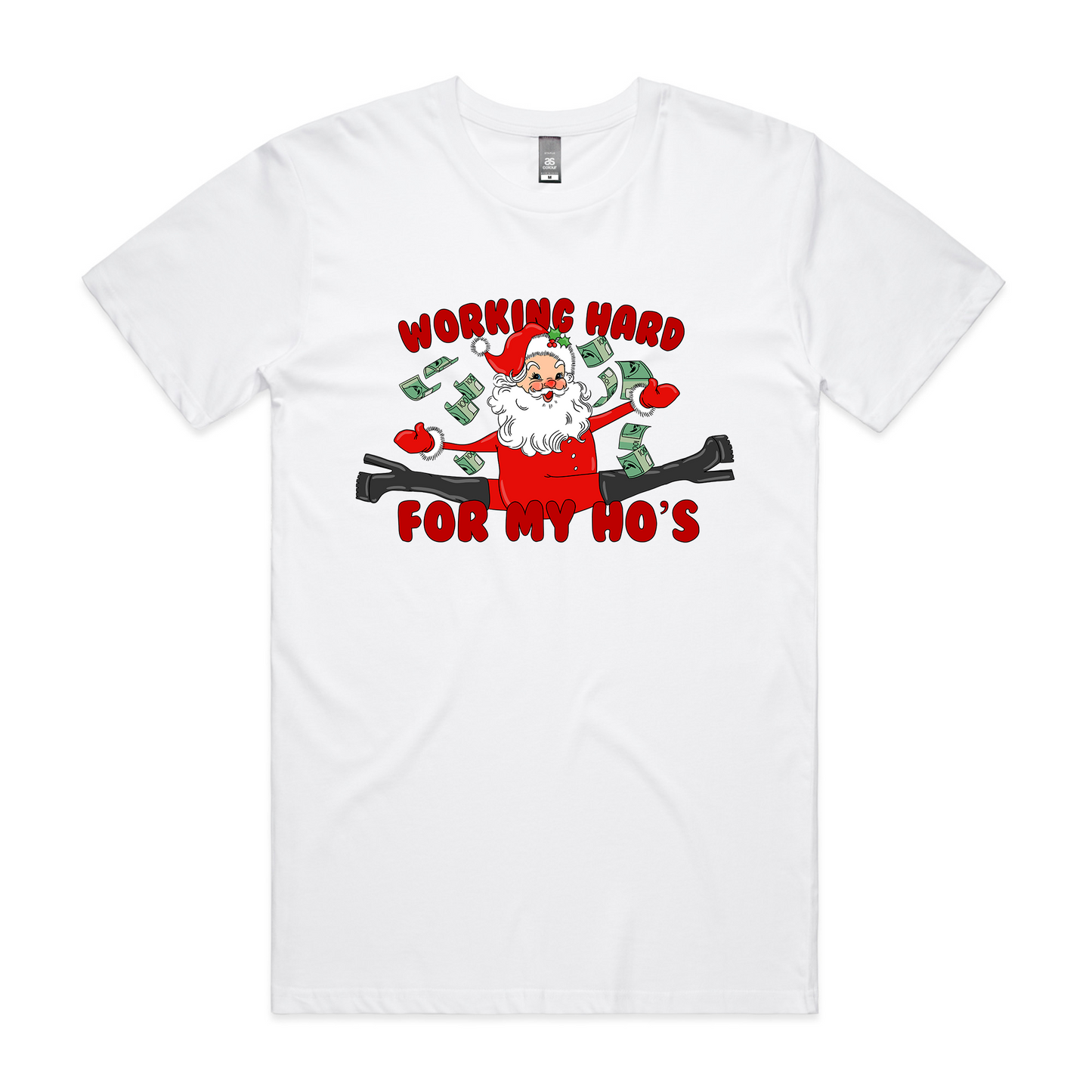 Working Hard For My Ho's Tee