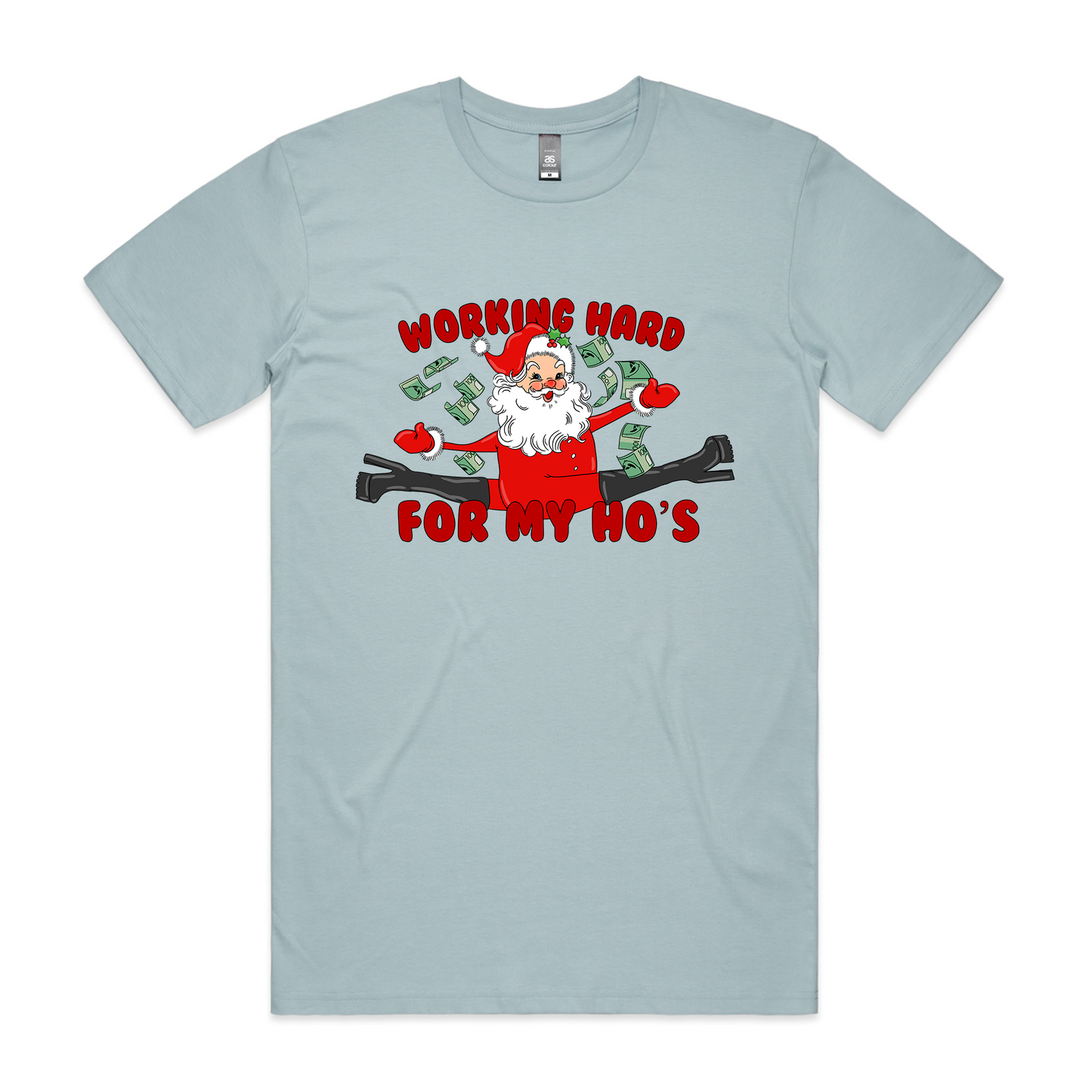 Working Hard For My Ho's Tee