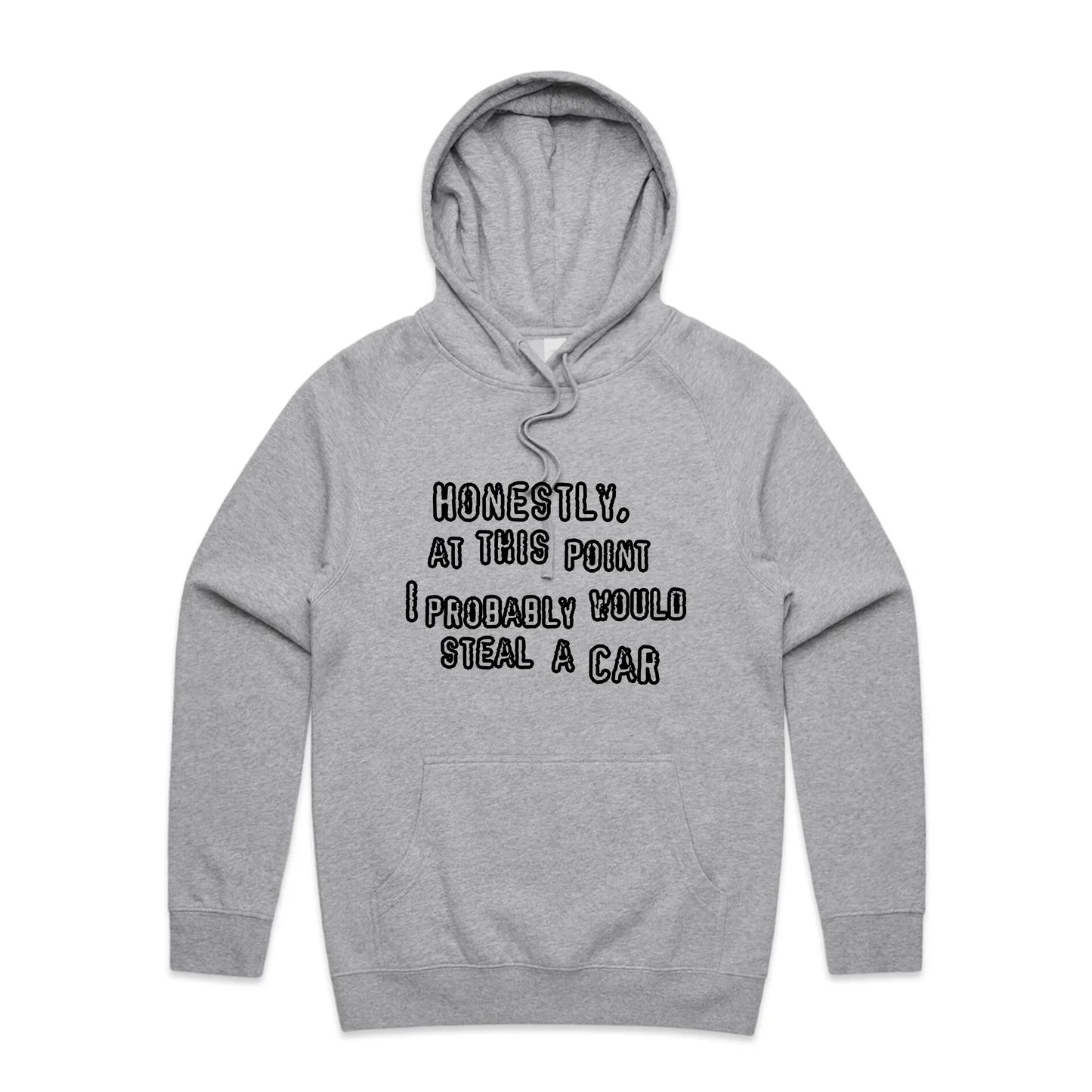 Would Steal A Car Hoodie