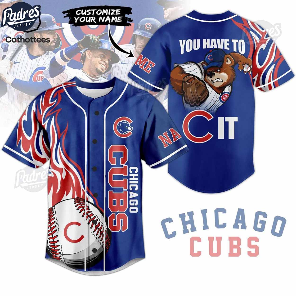 You Have To It Chicago Cubs Custom Baseball Jersey Style - Padres Jersey Oasis: Elevate Your Baseball Style Game