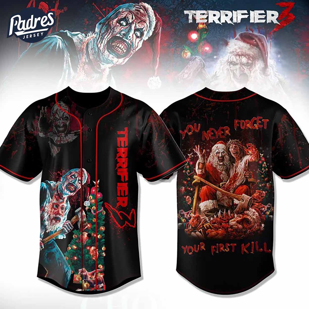 You Never Forget Your First Kill Terrifier 3 Baseball Jersey - Padres Jersey Oasis: Elevate Your Baseball Style Game