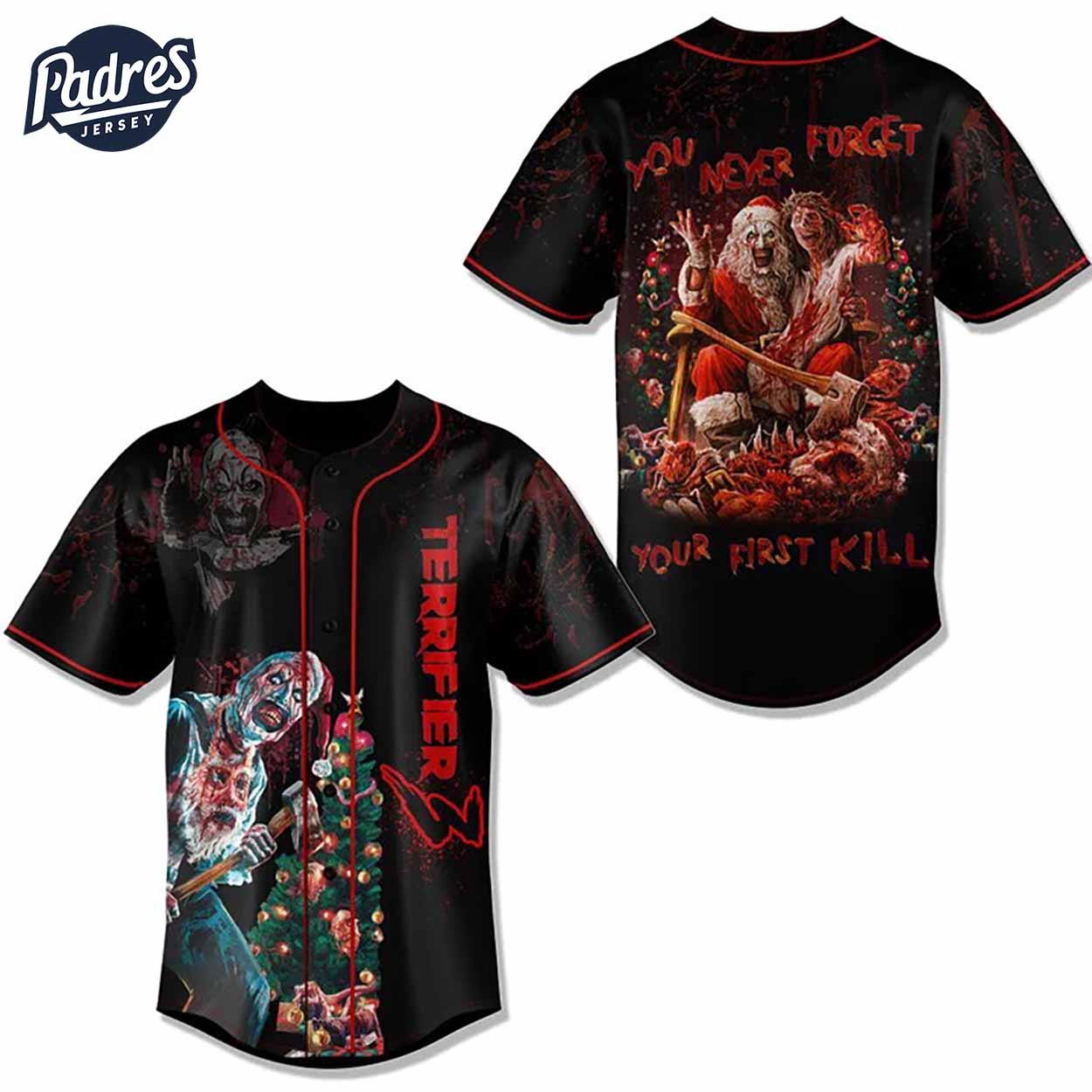You Never Forget Your First Kill Terrifier 3 Baseball Jersey - Padres Jersey Oasis: Elevate Your Baseball Style Game