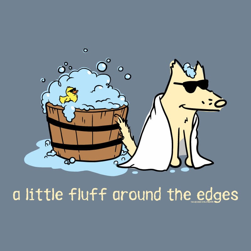 A Little Fluff Around the Edges  - Classic Tee