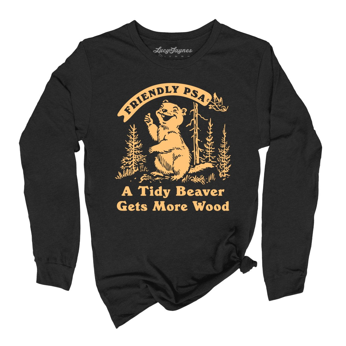 A Tidy Beaver Gets More Wood - Long Sleeve Tee