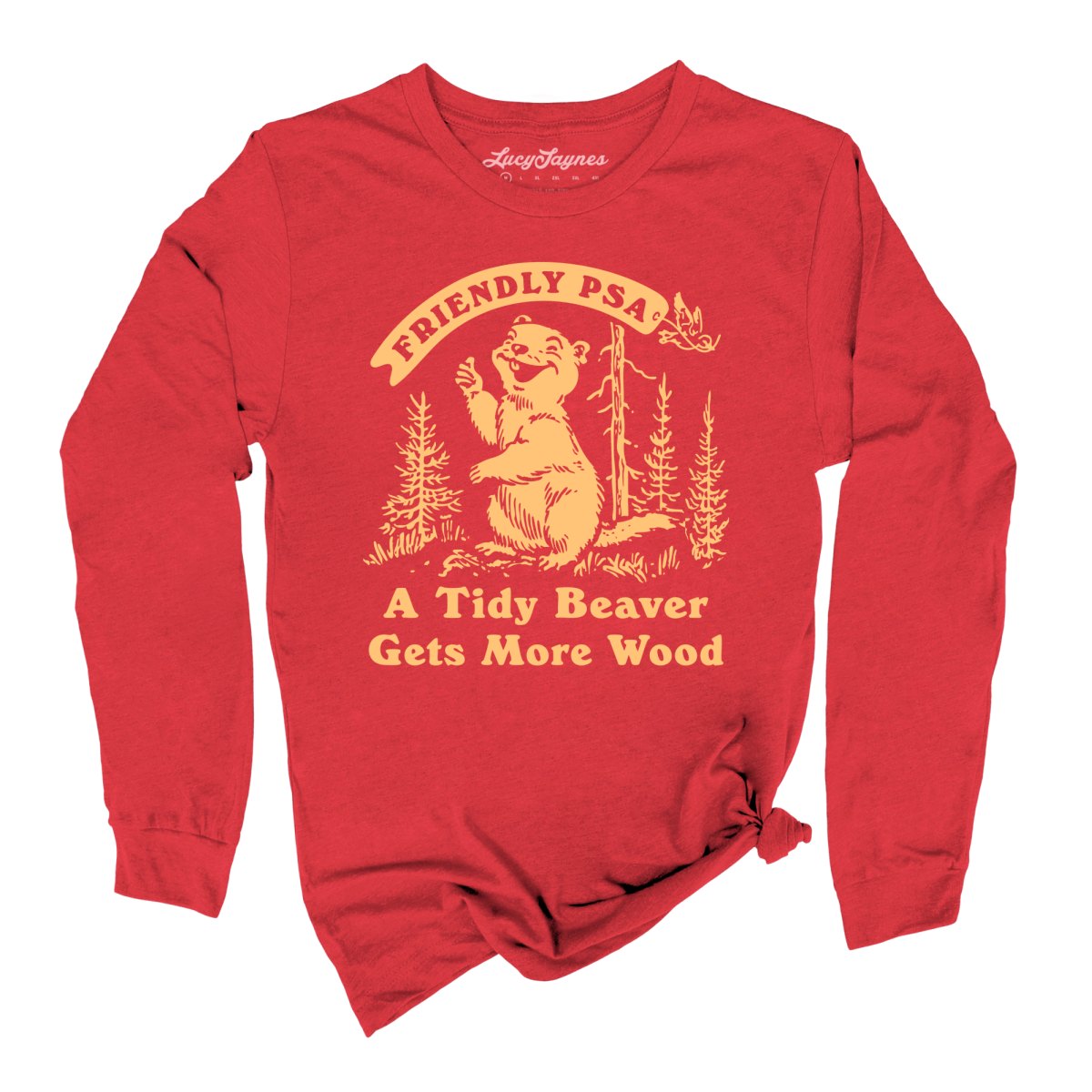 A Tidy Beaver Gets More Wood - Long Sleeve Tee