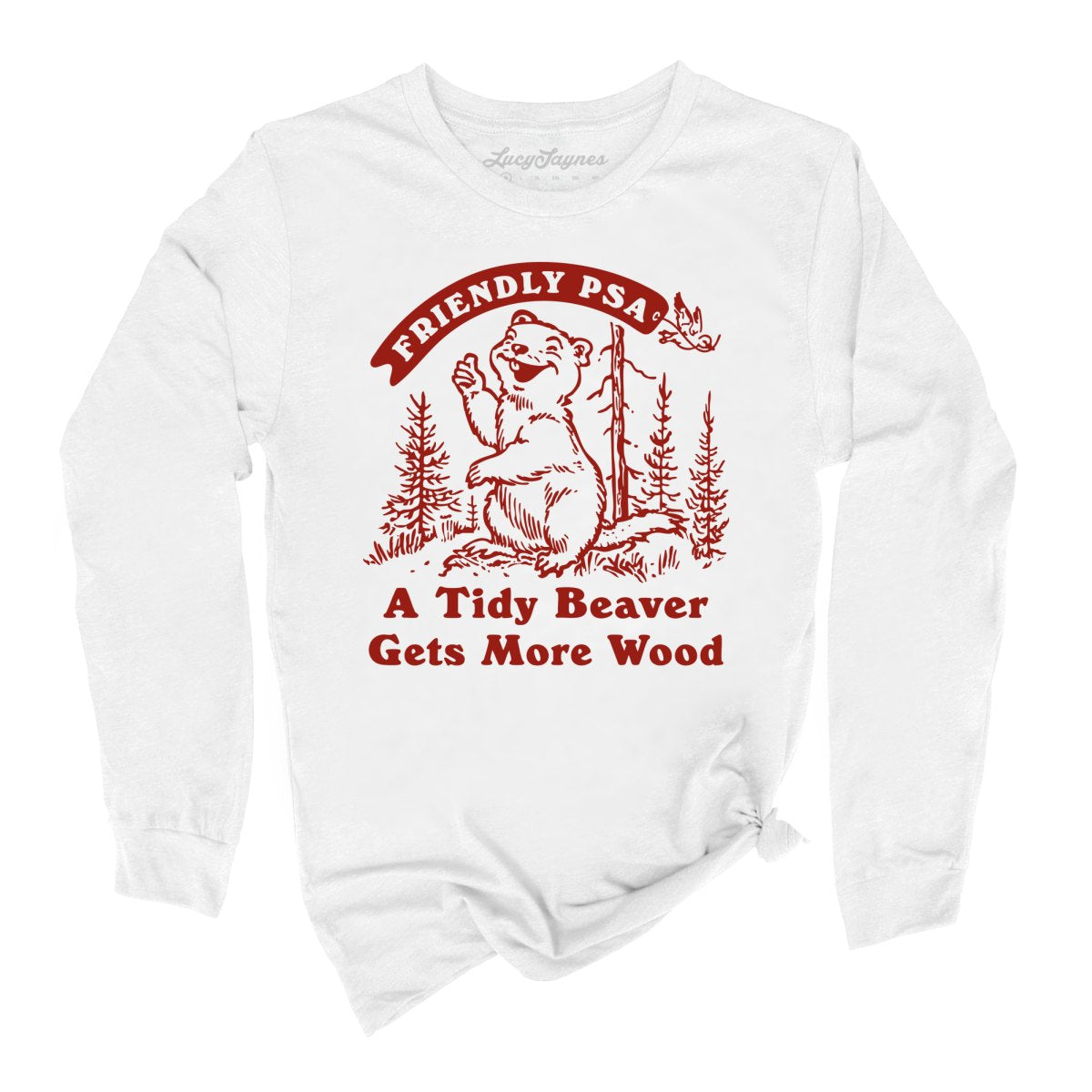 A Tidy Beaver Gets More Wood - Long Sleeve Tee