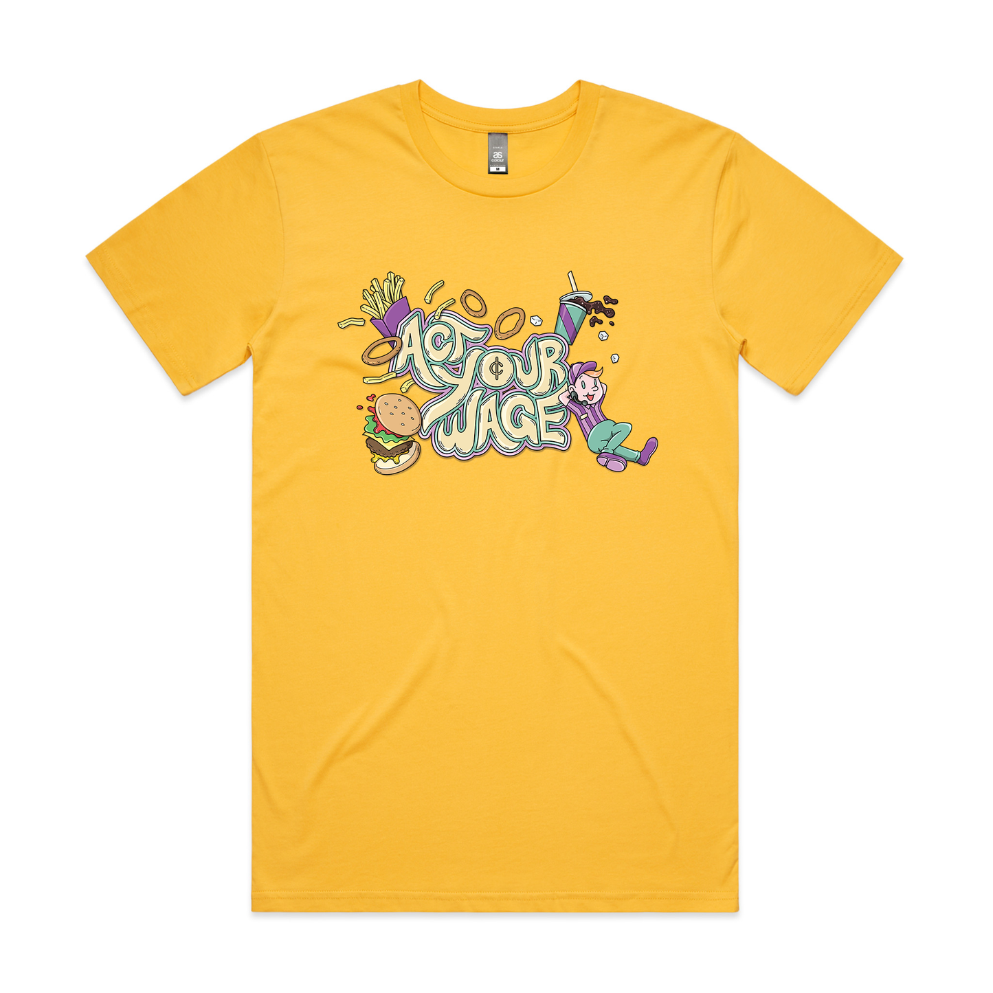 Act Your Wage Tee