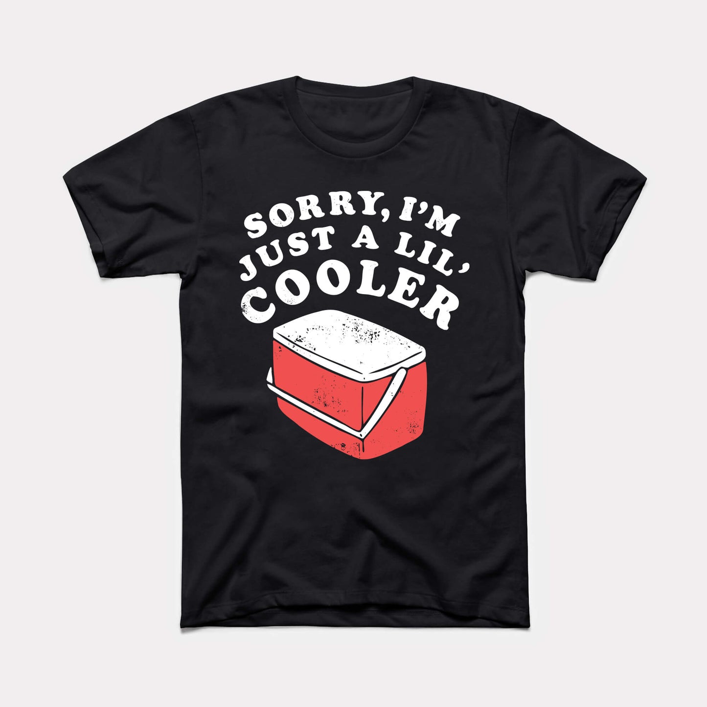 Just A Lil' Cooler Adult Unisex Tee