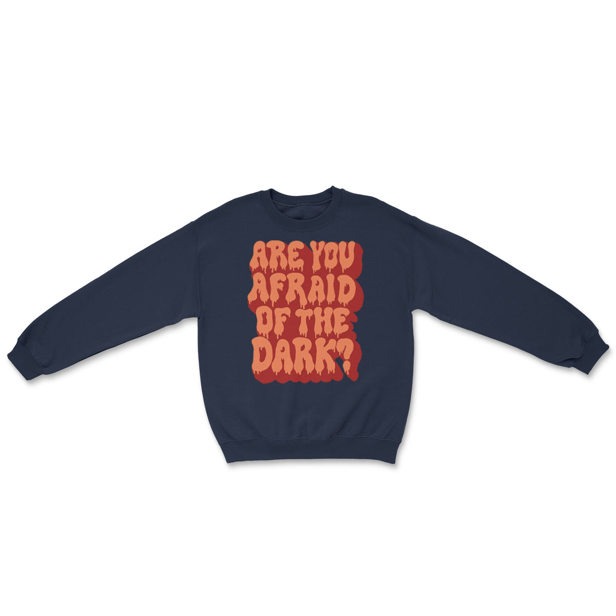 Afraid Of The Dark Sweatshirt