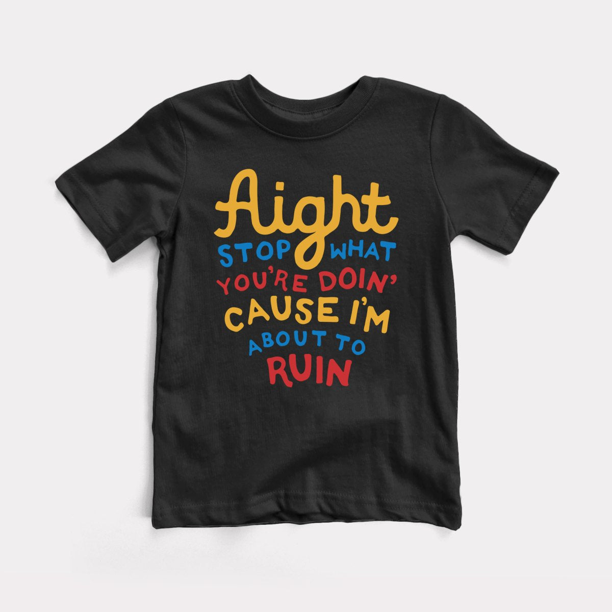 Aight Stop - Baby Tee
