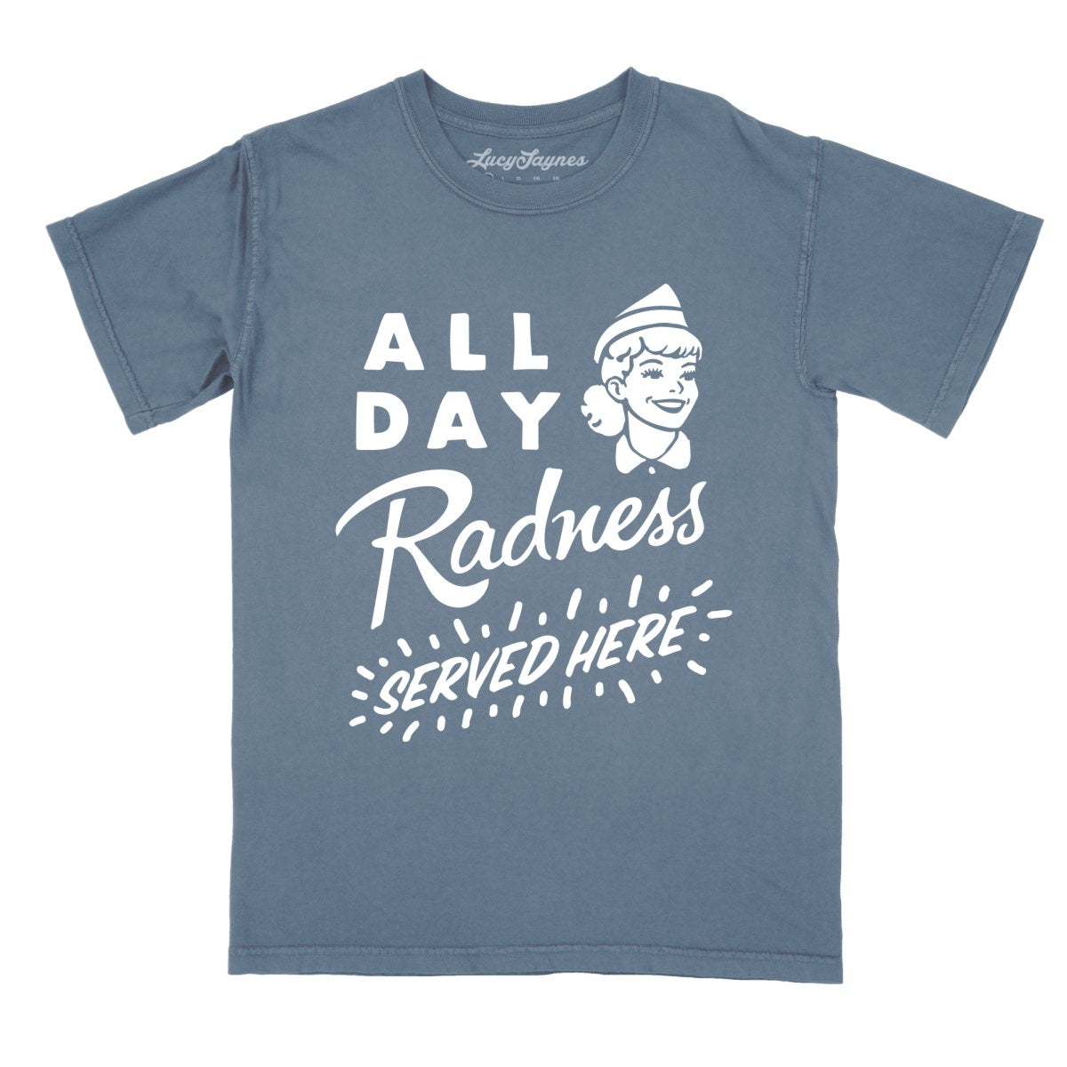 All Day Radness - Comfort Colors Tee