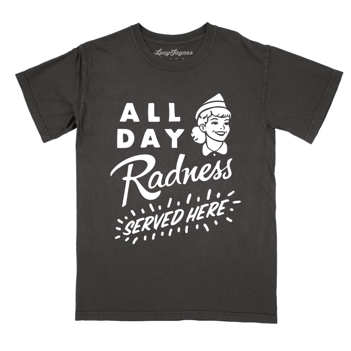 All Day Radness - Comfort Colors Tee