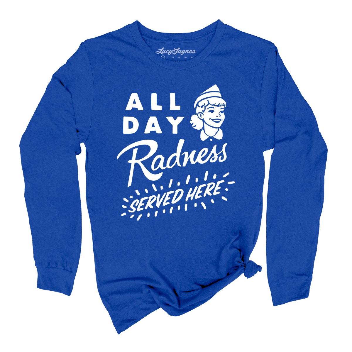 All Day Radness - Long Sleeve Tee
