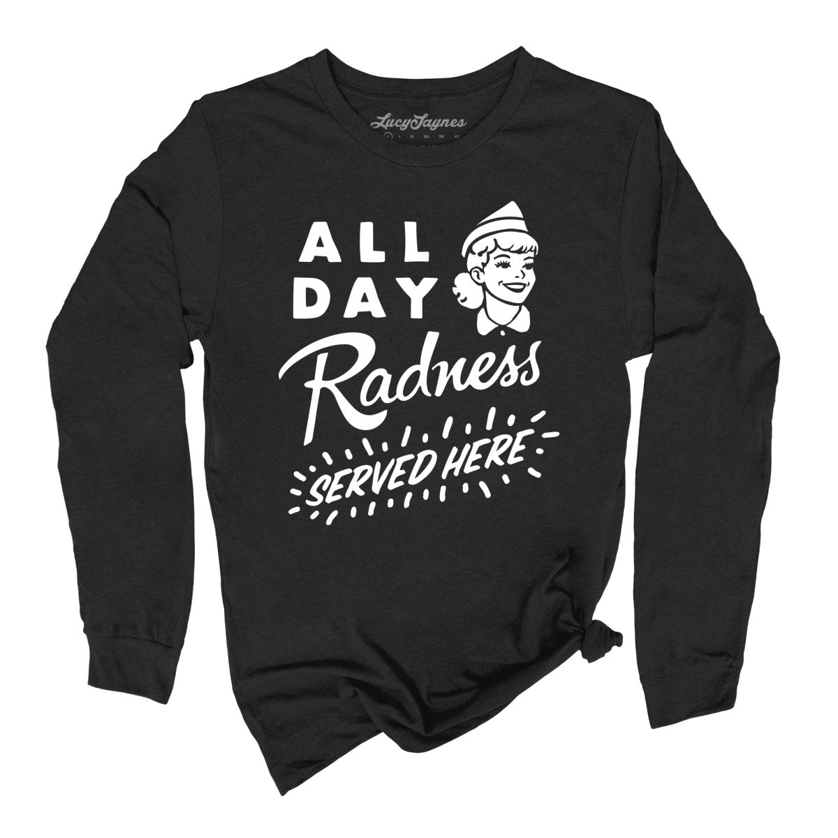 All Day Radness - Long Sleeve Tee