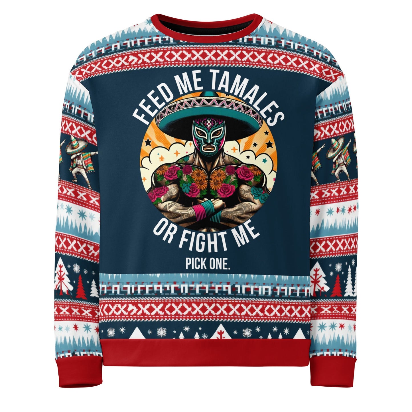 Feed Me Tamales or Fight Me Pick One Ugly Sweatshirt