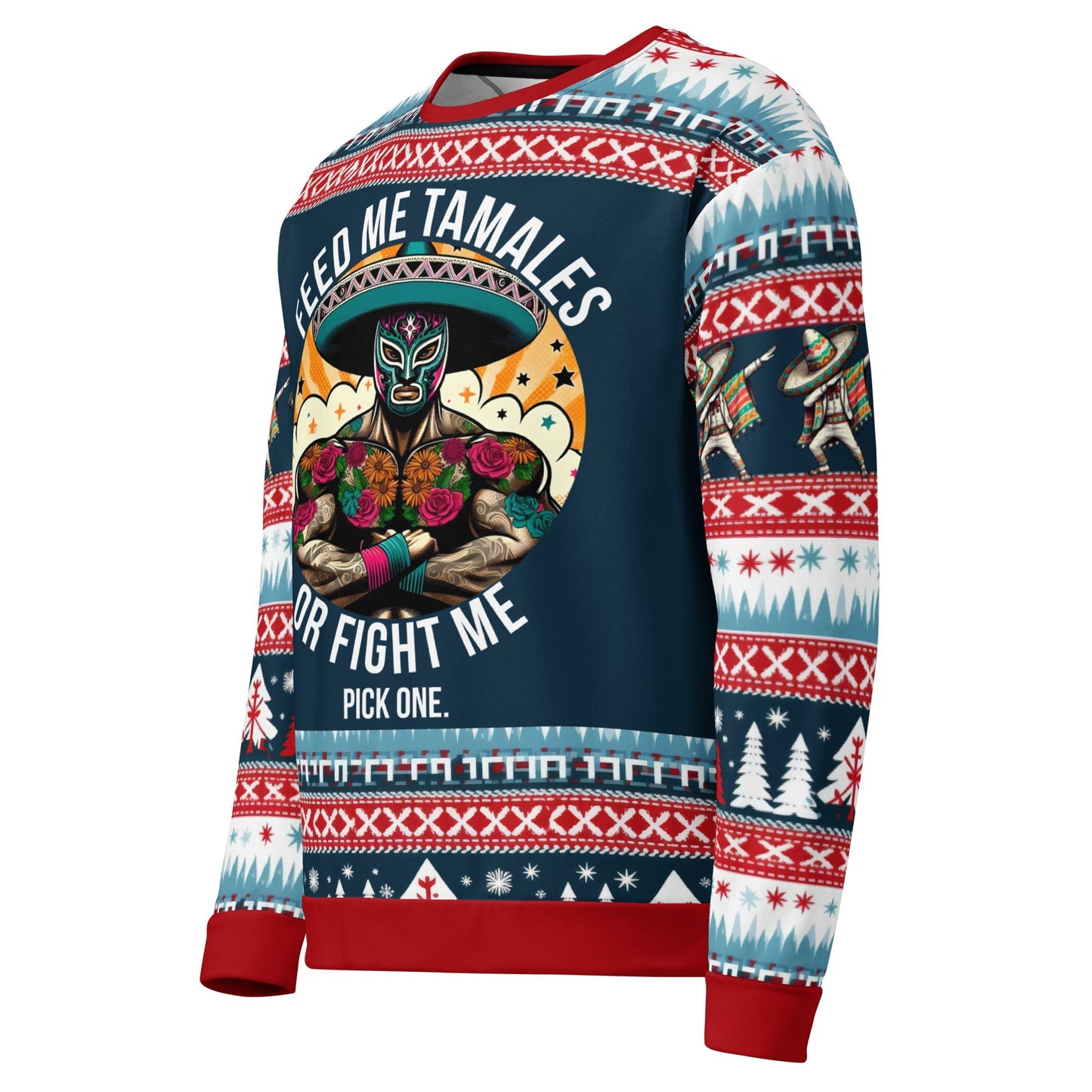 Feed Me Tamales or Fight Me Pick One Ugly Sweatshirt