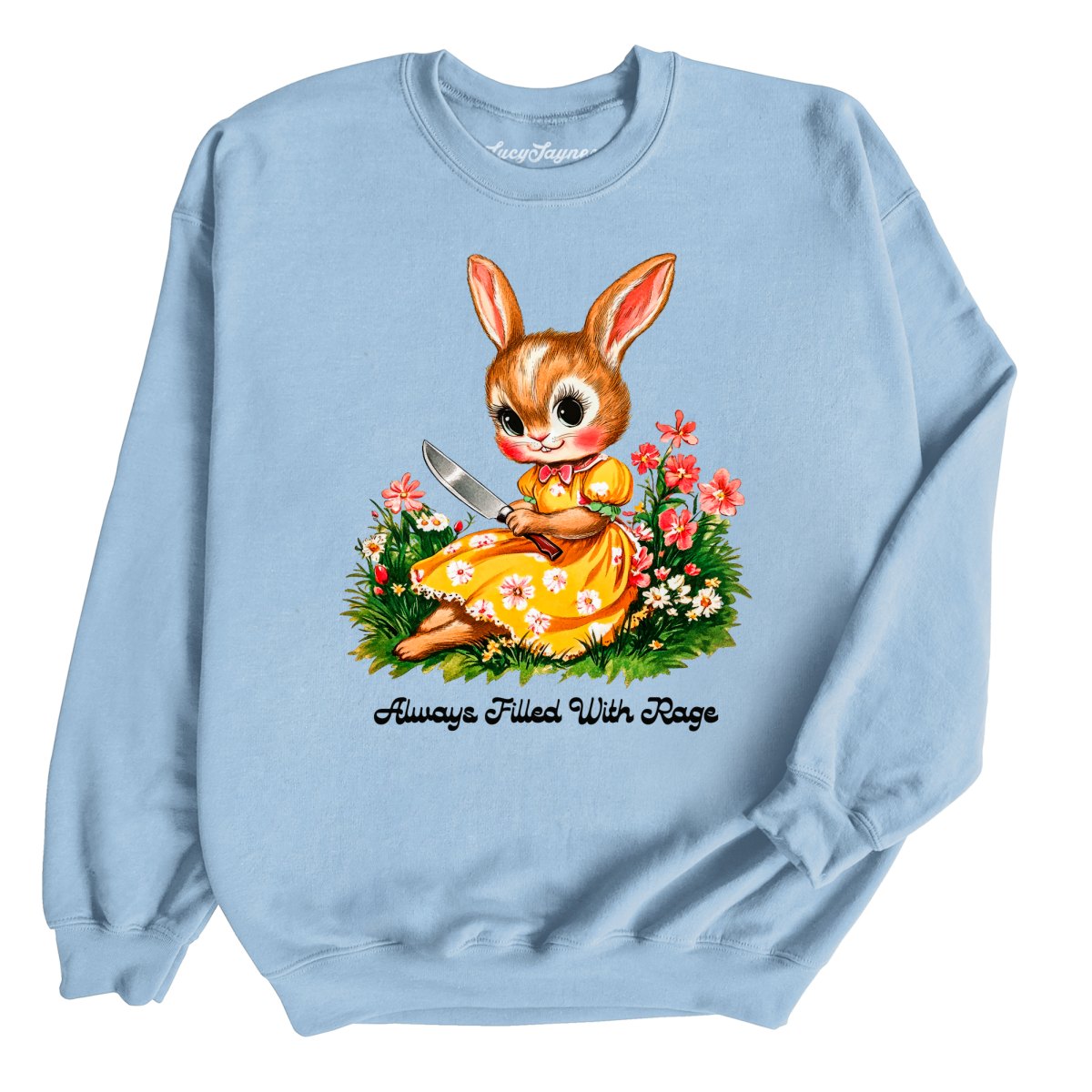 Always Filled With Rage - Sweatshirt