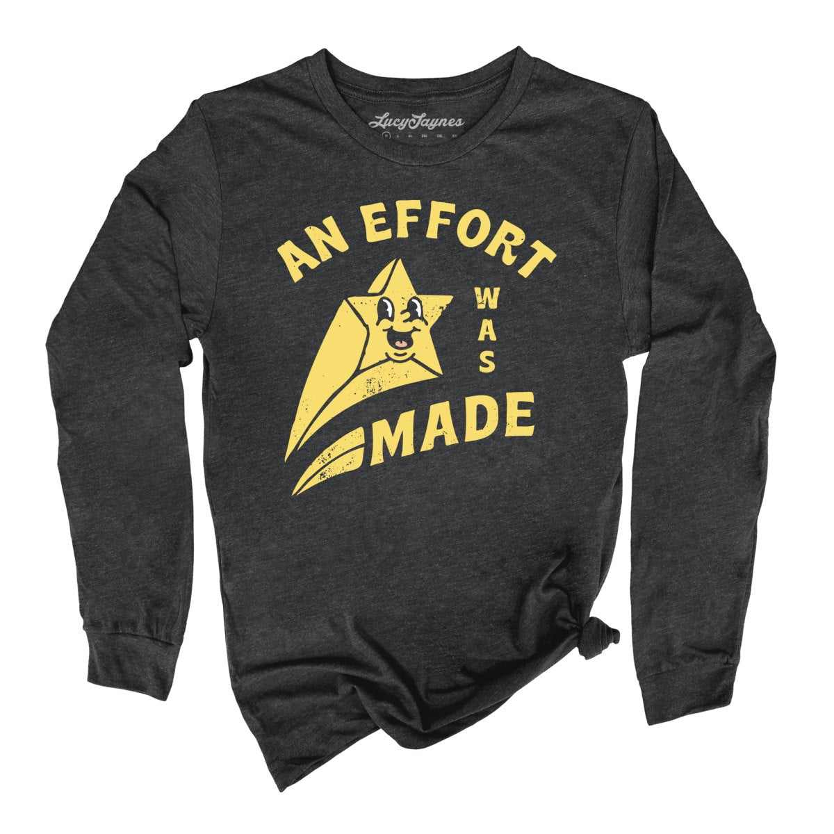 An Effort Was Made - Long Sleeve Tee