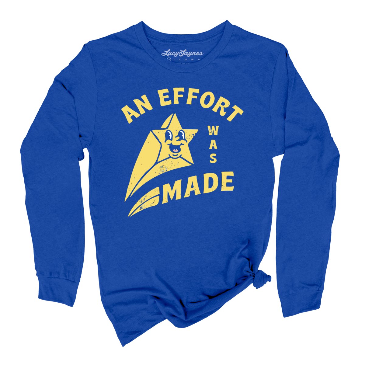 An Effort Was Made - Long Sleeve Tee