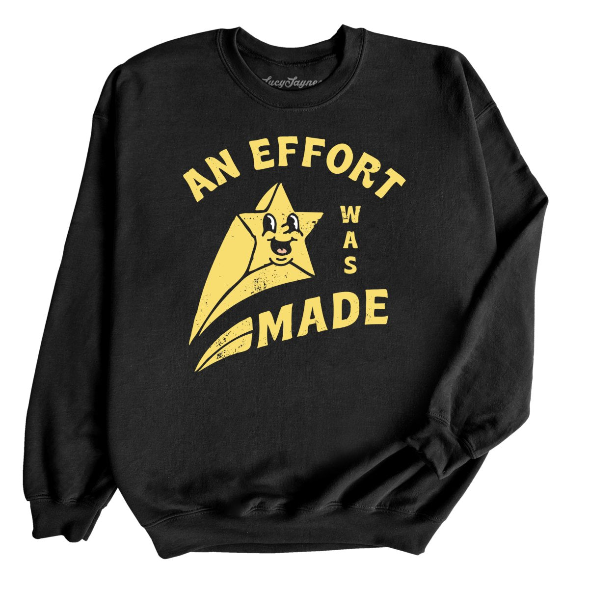 An Effort Was Made - Sweatshirt