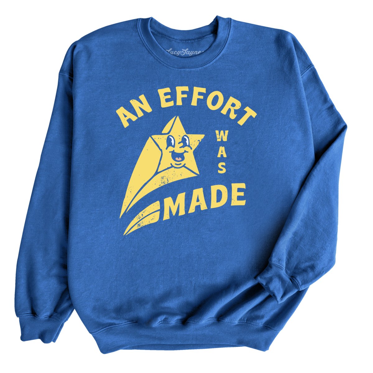 An Effort Was Made - Sweatshirt